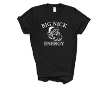 Load image into Gallery viewer, Big Nick Energy Graphic T-Shirt
