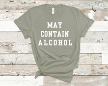 Load image into Gallery viewer, May Contain Alcohol Tee
